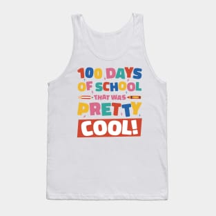 100 Days Of School That Was Pretty Cool Tank Top